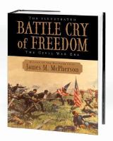 The illustrated Battle cry of freedom : the Civil War era