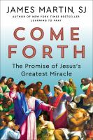 Come forth : the promise of Jesus's greatest miracle