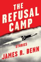 The refusal camp : stories