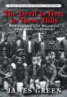 The devil is here in these hills : West Virginia's coal miners and their battle for freedom