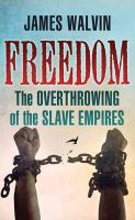 Freedom : the overthrowing of the slave empires
