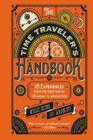 The time traveler's handbook : 18 experiences from the eruption of Vesuvius to Woodstock