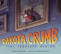 Dakota Crumb : tiny treasure hunter