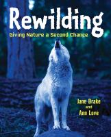 Rewilding : giving nature a second chance