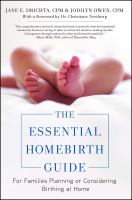 The essential homebirth guide : for families planning or considering birthing at home