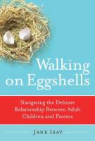 Walking on eggshells : navigating the delicate relationship between adult children and parents