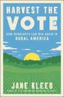 Harvest the vote : how Democrats can win again in rural America