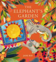 The elephant's garden : a traditional Indian folktale