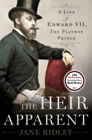 The heir apparent : a life of Edward VII, the playboy prince