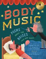 Body music : poems about the noises your body makes