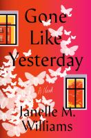 Gone like yesterday : a novel