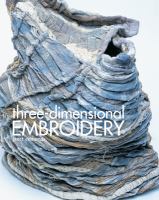 Three-dimensional embroidery : methods of construction for the third dimension