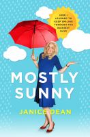 Mostly sunny : how I learned to keep smiling through the rainiest days
