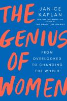 The genius of women : from overlooked to changing the world