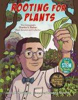 Rooting for plants : the unstoppable Charles S. Parker, Black botanist and collector