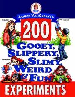 Janice Vancleave's 200 gooey, slippery, slimy, weird & fun experiments