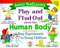 Janice VanCleave's Play and find out about the human body