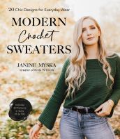 Modern crochet sweaters : 20 chic designs for everyday wear