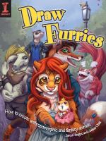Draw furries : how to create anthropomorphic and fantasy animals