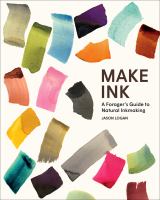 Make ink : a forager's guide to natural inkmaking