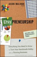 Etsy-preneurship : everything you need to know to turn your handmade hobby into a thriving business