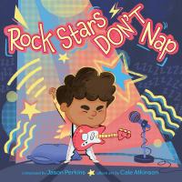 Rock stars don't nap