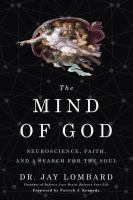 The mind of God : neuroscience, faith, and a search for the soul