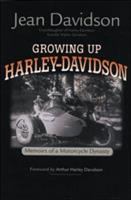 Growing up Harley-Davidson : memoirs of a motorcycle dynasty