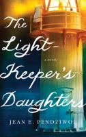 The lightkeeper's daughters : a novel