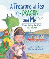 A treasure at sea for dragon and me : water safety for kids (and dragons)