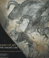 Dawn of art : the Chauvet Cave : the oldest known paintings in the world