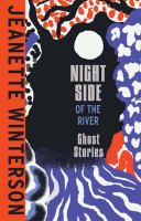 Night side of the river : ghost stories