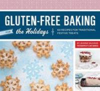 Gluten-free baking for the holidays : 60 recipes for traditional festive treats