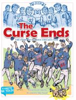 The curse ends : the story of the 2016 Chicago Cubs