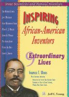 Inspiring African-American inventors : 9 extraordinary lives