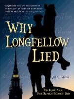 Why Longfellow lied : the truth about Paul Revere's midnight ride