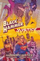 Black Hammer/Justice League. Hammer of justice!