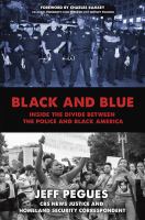 Black and blue : inside the divide between the police and Black America