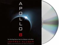 Apollo 8 : the thrilling story of the first mission to the moon