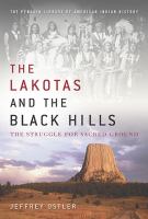The Lakotas and the Black Hills : the struggle for sacred ground