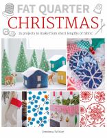 Fat quarter Christmas : 25 projects to make from short lengths of fabric