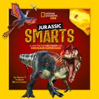 Jurassic smarts : a jam-packed fact book for dinosaur superfans!