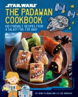 Star Wars : the Padawan cookbook : kid-friendly recipes from a galaxy far, far away