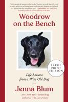 Woodrow on the bench : life lessons from a wise old dog