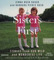 Sisters first : stories from our wild and wonderful life