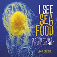 I see sea food : sea creatures that look like food