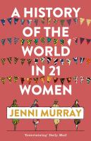 A history of the world in 21 women : a personal selection