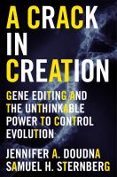A crack in creation : gene editing and the unthinkable power to control evolution