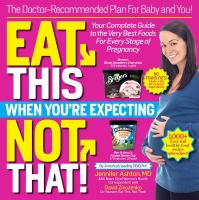 Eat this, not that! : when you're expecting
