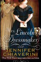 Mrs. Lincoln's dressmaker : a novel